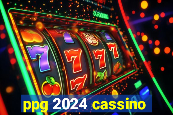 ppg 2024 cassino